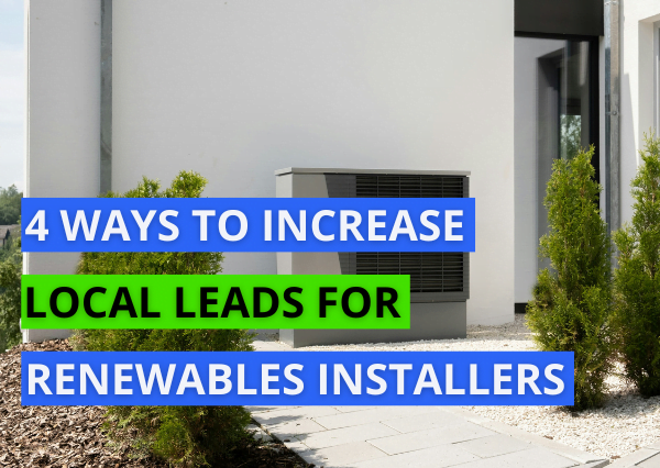 4 Ways to Increase Local Leads for Solar, Heat Pump & EV