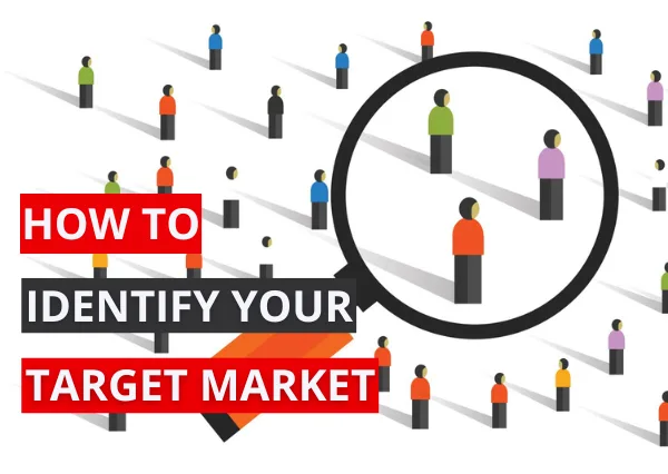 How To Identify Your Target Market